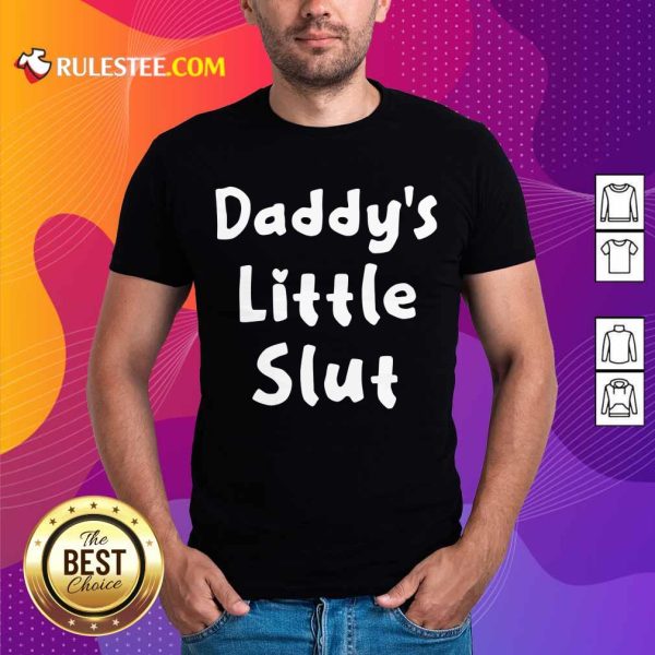 Hot Daddy Little Slut Wonderful 45 Shirt