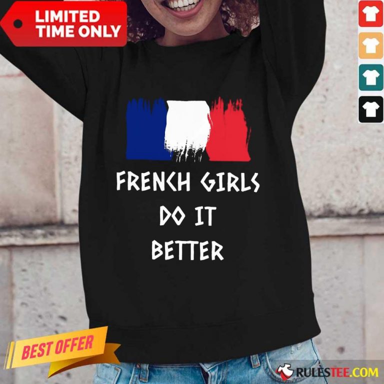 Hot French Girls Do It Better Long-Sleeved