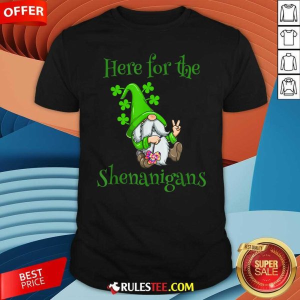 Here For The Shenanigans Hippie Gnome St Patricks Day Shirt - Design By Rulestee.com