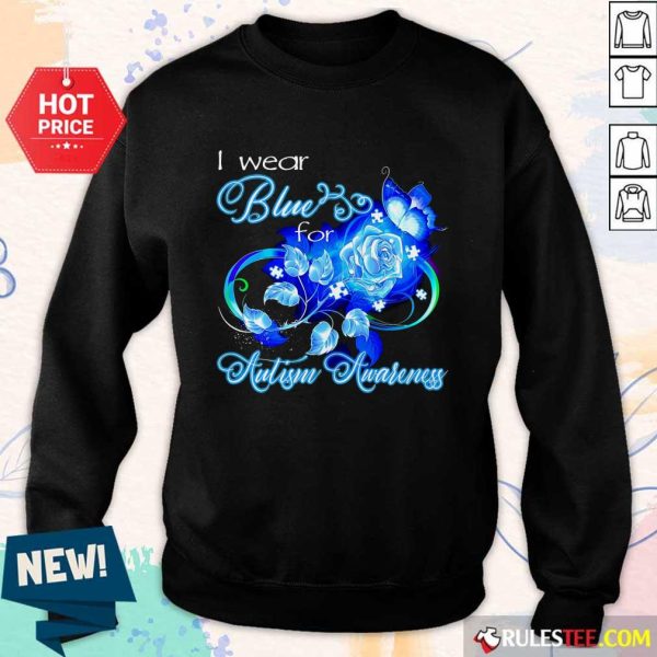 Hot I Wear Blue Rose And Butterfly For Autism Awareness Sweater