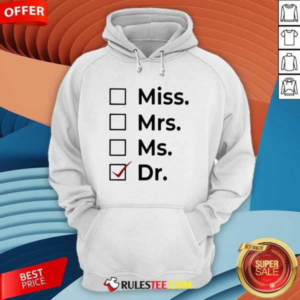 Miss Mrs Ms Dr Hoodie - Design By Rulestee.com