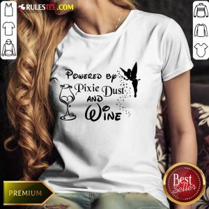 Hot Powered By Pixie Dust And Wine Ladies Tee