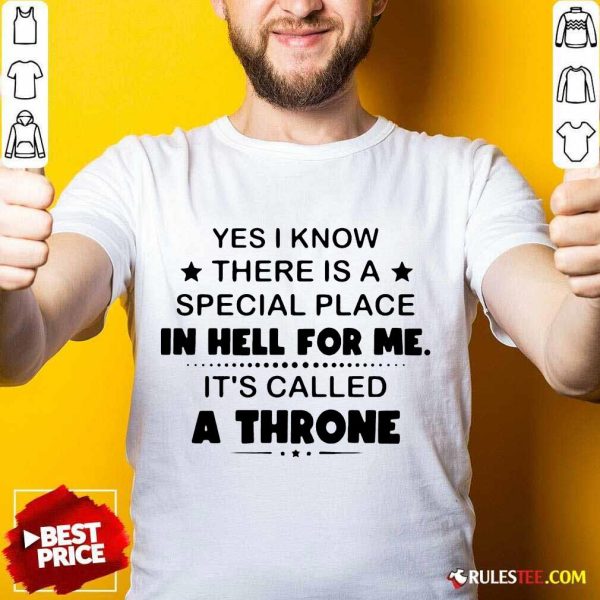Hot Special Place Called A Throne 2 Shirt