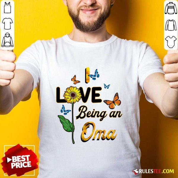 I Love Being An Oma Sunflower Mother Day Shirt - Design By Rulestee.com