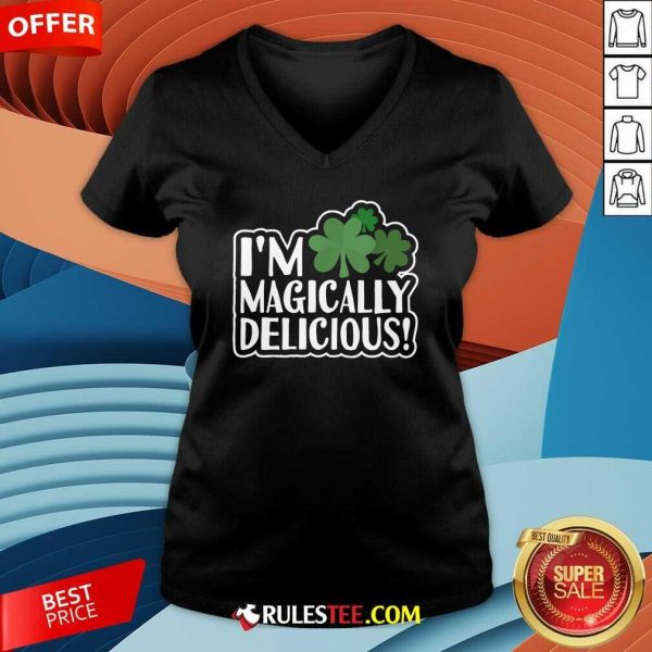 Im Magically Delicious St Patricks Day V-neck - Design By Rulestee.com
