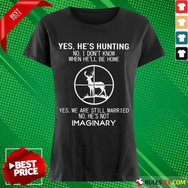 Official He Hunting Married Imaginary 4 Ladies Tee