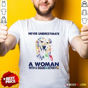 Never Underestimate A Woman With A Golden Retriever Ladies Shirt - Design By Rulestee.com