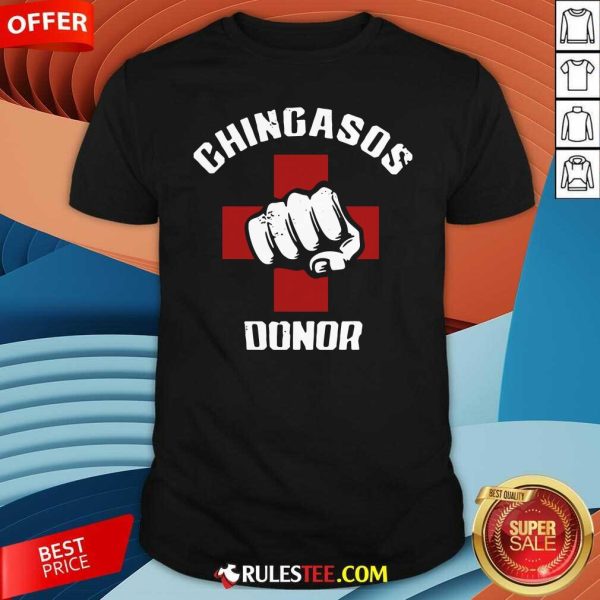 Chingasos Donor Shirt - Design By Rulestee.com