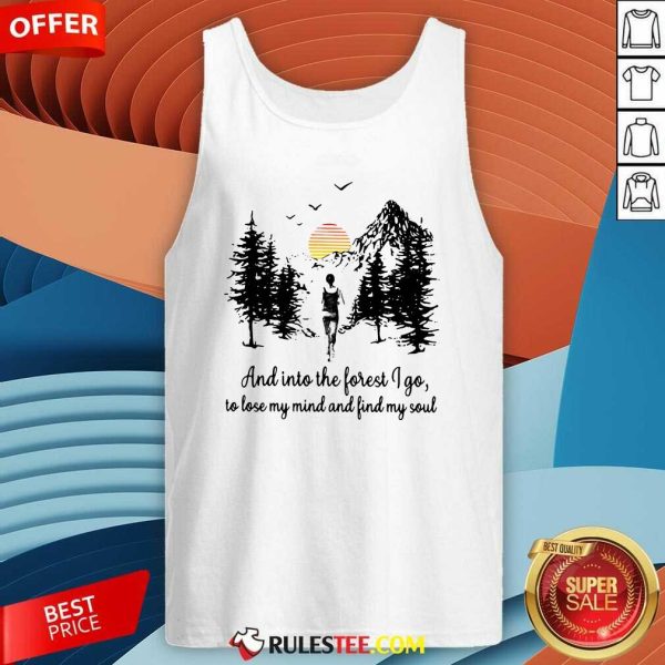 Mountain And Into The Forest I Go To Lose My Mind And Find My Soul Tank Top - Design By Rulestee.com