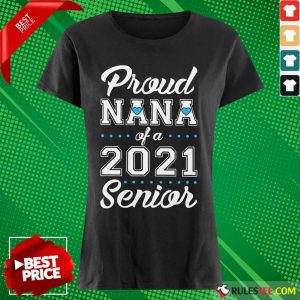 Perfect Proud Nana Of A 2021 Senior Ladies Tee