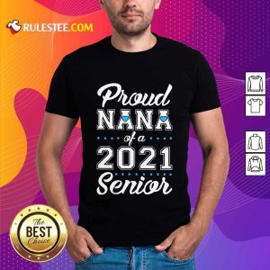 Perfect Proud Nana Of A 2021 Senior Shirt