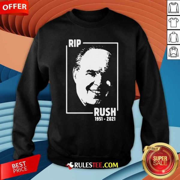 Rip Rush Limbaugh 1951 2021 Sweatshirt - Design By Rulestee.com