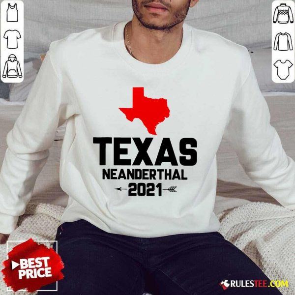 Perfect Texas Neanderthal Great 2021 Sweater
