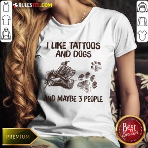 Positive Like Tattoos And Dogs People Ladies Tee