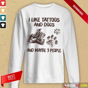 Positive Like Tattoos And Dogs People Long-sleeved