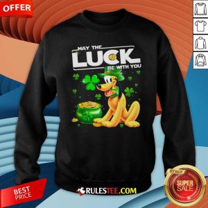Dog Pluto May The Luck Be With You St Patricks Day Sweatshirt - Design By Rulestee.com