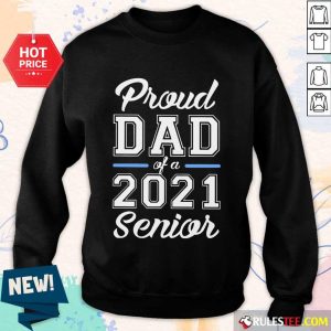 Premium Proud Dad Of A 2021 Senior Sweater