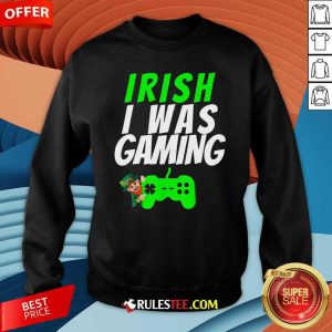 Video Gamer Saint Patricks Day Gaming St Pattys Day Sweatshirt - Design By Rulestee.com