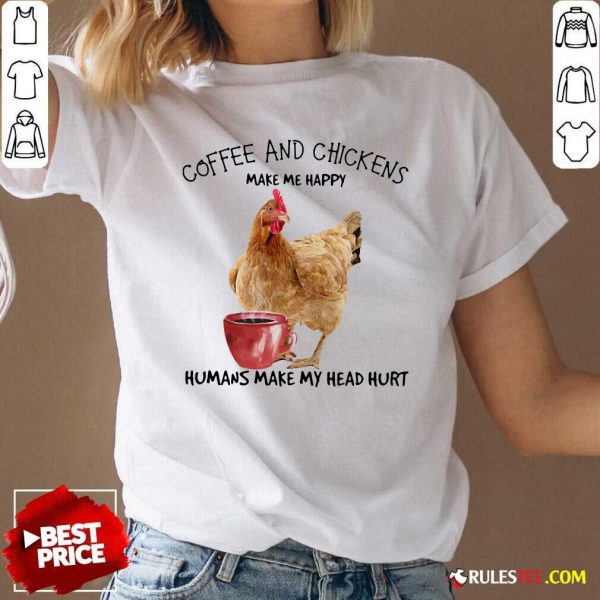 Coffee And Chickens Make Me Happy Humans Make My Head Hurt V-neck - Design By Rulestee.com