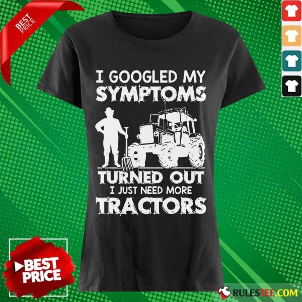 Relaxed I Googled My Symptoms Tractors Ladies Tee