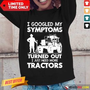 Relaxed I Googled My Symptoms Tractors Long-sleeved
