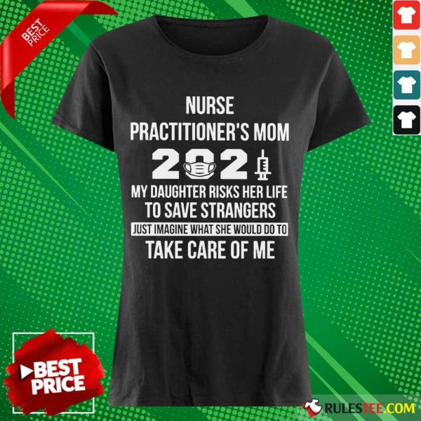 Top Nurse Practitioner Mom 2021 Care Ladies Tee