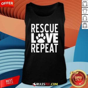 Rescue Love Repeat Tank Top - Design By Rulestee.com