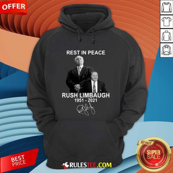 Rest In Peace Rush Limbaugh 1951 2021 Signature Hoodie - Design By Rulestee.com