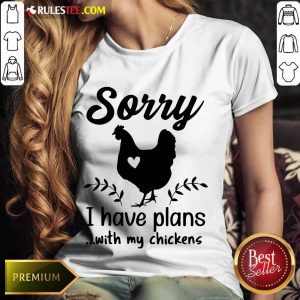 Awesome Sorry I Have Plans With My Chickens Ladies Tee