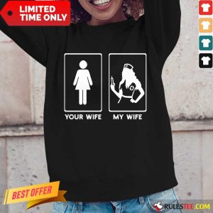 Awesome Your Wife My Wife The Nurse Long-Sleeved