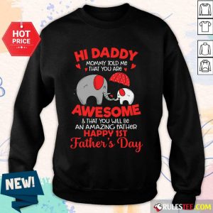 Elephants Hi Daddy Awesome Happy 1st Father's Day Sweater