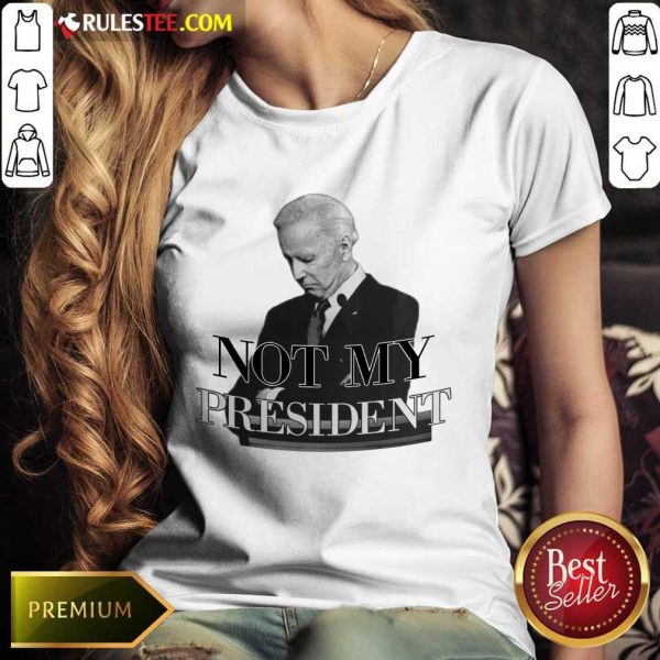 Excellent Biden Not My President Ladies Tee