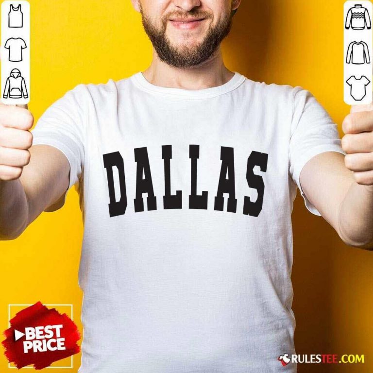 Excellent Dallas Shirt