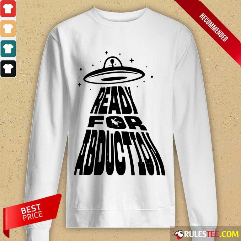 Fantastic Ready For Abduction Long-Sleeved