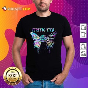 Funny Butterfly Firefighter She Believed She Could So She Did Colorful Shirt