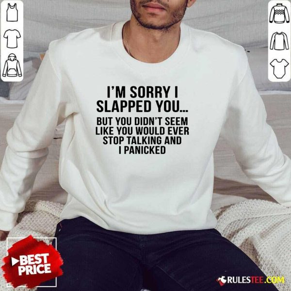Funny I Am Sorry I Slapped You Sweater