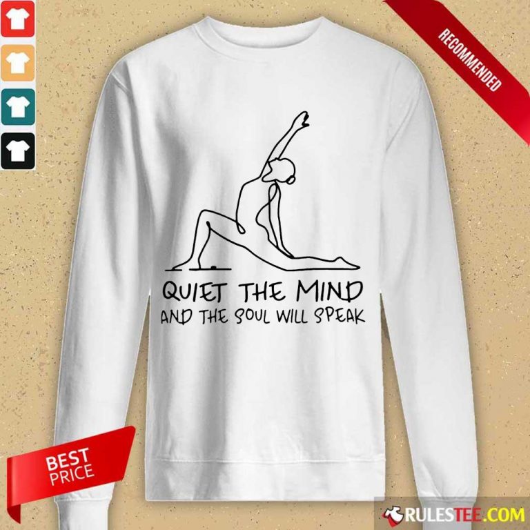 Funny Yoga Girl Quiet The Mind And The Soul Will Speak Long-Sleeved