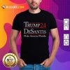 Happy Donald Trump 24 Desantis Make America Florida Shirt