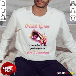 Happy Eye And Butterfly October Queen I Am Who I Am Your Approval Sweater