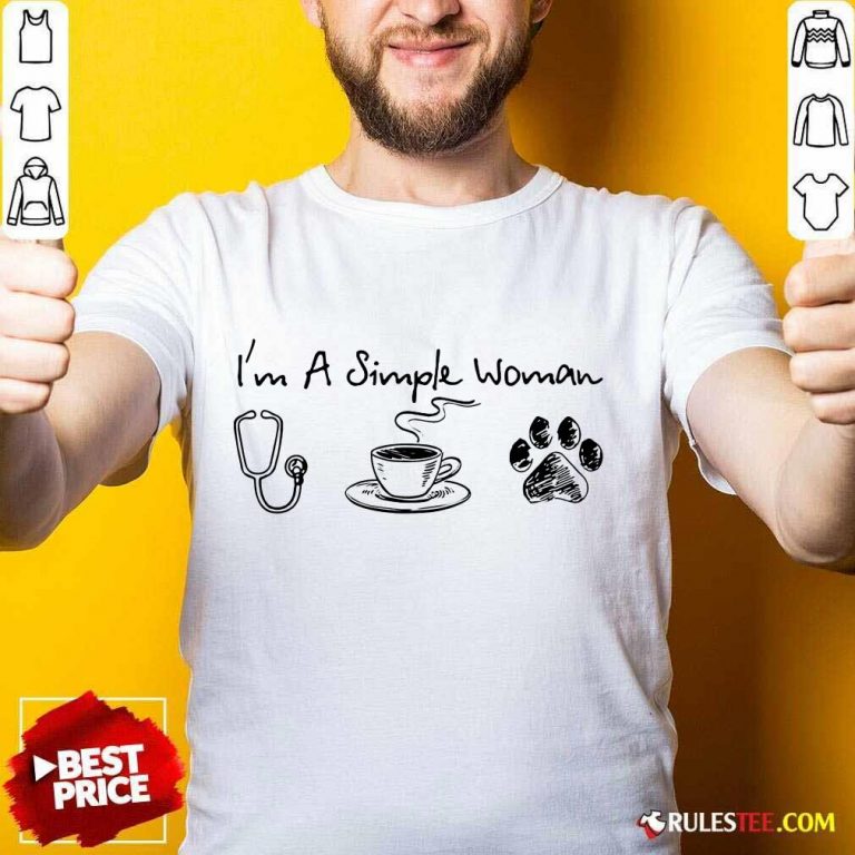 Happy I’m A Simple Woman I Like Nurse Coffee And Paw Dog Shirt