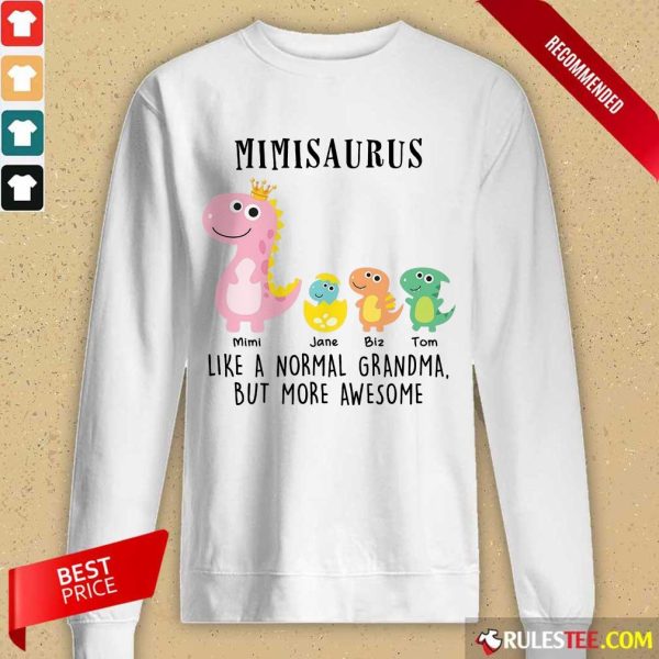 Happy Mimisaurus Like A Normal Grandma But More Awesome Long-Sleeved
