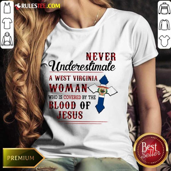 Happy Never Underestimate A West Virginia Woman Who Is Covered By The Blood Of Jesus Ladies Tee