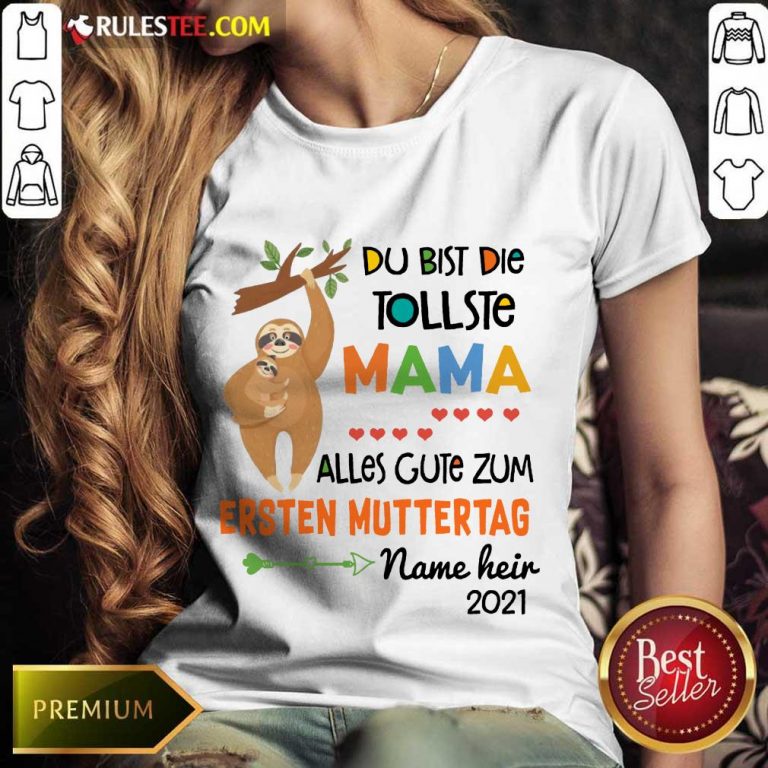 Happy Sloth Du Bist Die Tollste Mama Alles Gute Zum Ersten Muttertag Ladies Tee