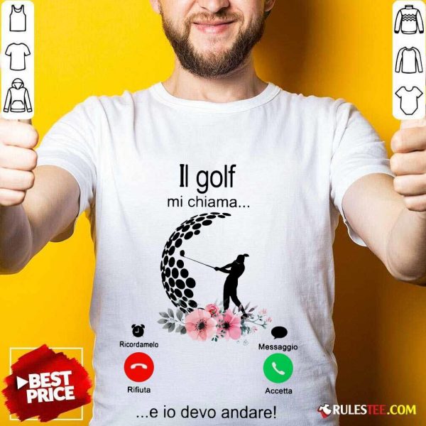 Hot Il Golf Mi Chiama Shirt