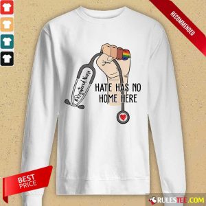 Hot Registered Nurse Hate Has No Home Here Long-Sleeved