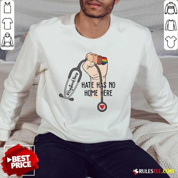 Hot Registered Nurse Hate Has No Home Here Sweater