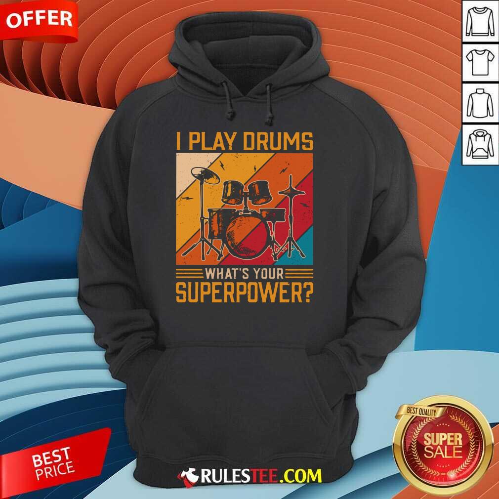 I Play Drums What's Your Superpower Vintage Hoodie
