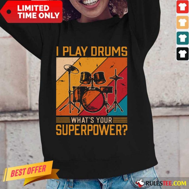 I Play Drums What's Your Superpower Vintage Long-Sleeved