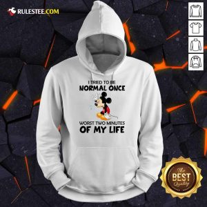Mickey I Tried To Be Normal Once Hoodie