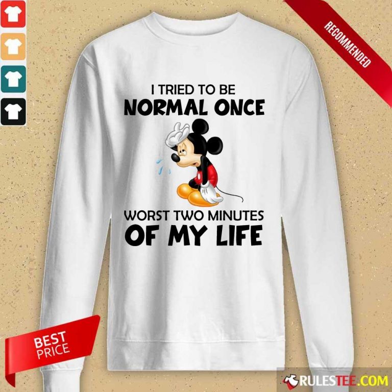 Mickey I Tried To Be Normal Once Long-Sleeved